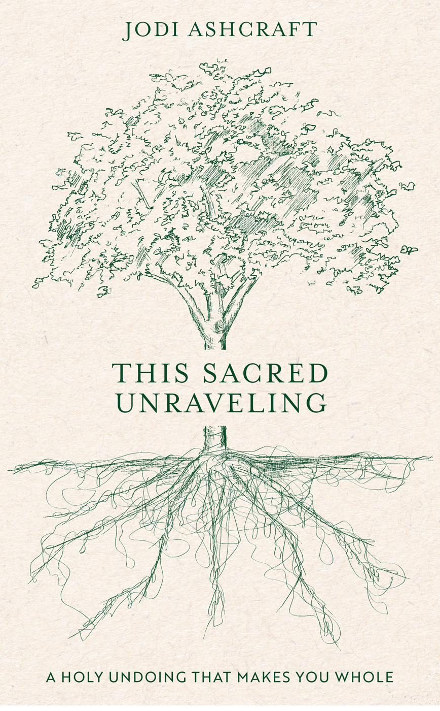 Cover of This Sacred Unraveling by Jodi Ashcraft: a pen-and-ink tree whose roots unravel into loose threads beneath the title