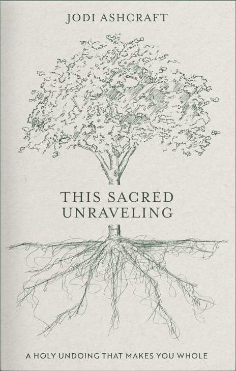 This Sacred Unraveling by Jodi Ashcraft, cover showing a pen-and-ink tree with unraveling roots